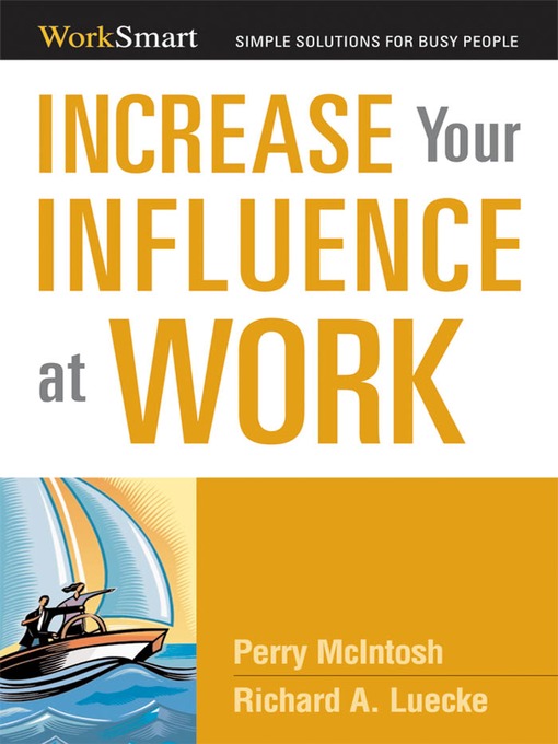 Title details for Increase Your Influence at Work by Richard A. Luecke - Available